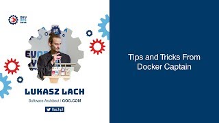 Tips and Tricks From Docker Captain