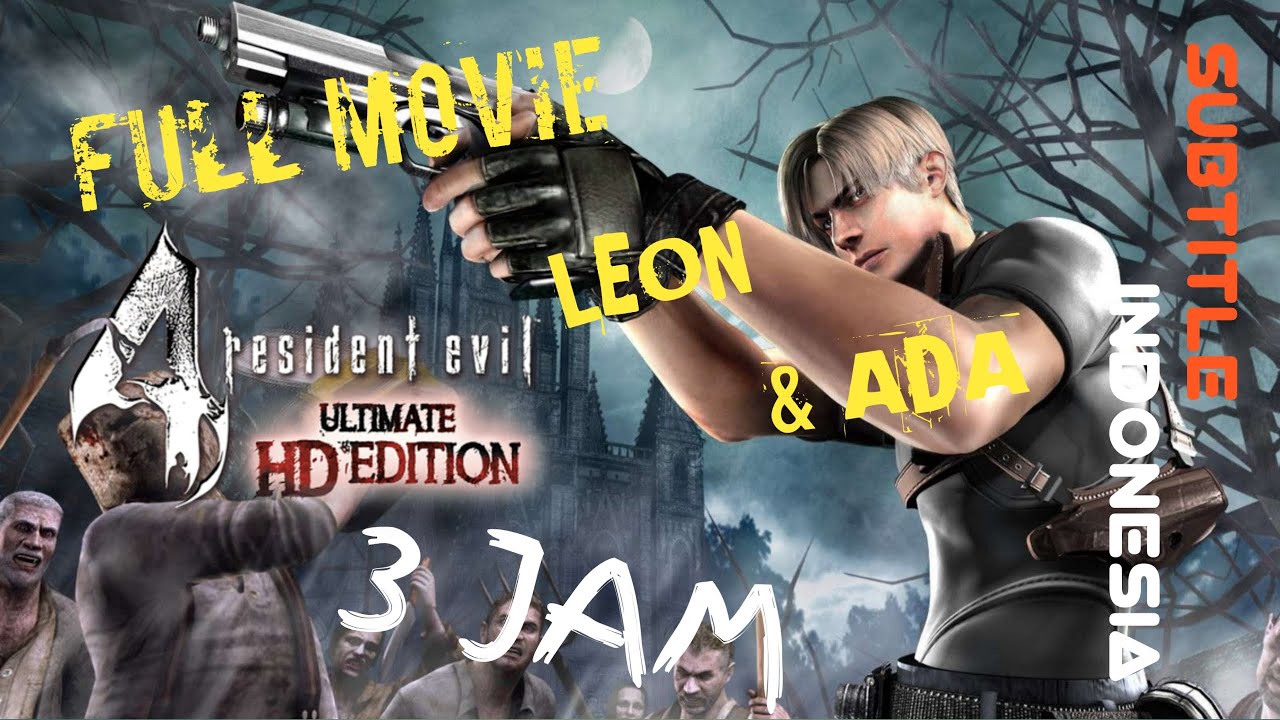 Resident Evil 4 Leon dan Ada wong FULL MOVIE, Bahasa Indonesia