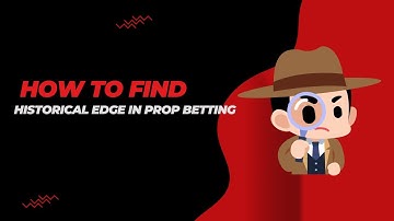 How to Find Historical Edge in Prop Betting