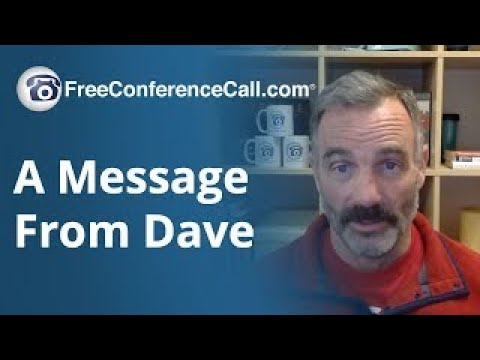 a-message-from-dave,-founder-and-ceo-of-freeconferencecall.com