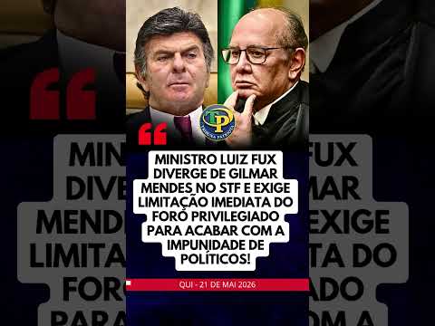 Fux diverge de Gilmar e defende limite ao foro privilegiado!