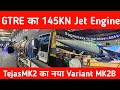 ब्रेकिंग- TejasMK2 का नया Variant MK2B - 145KN Jet engine from GTRE