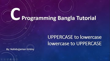 1.9 C Programming Bangla Tutorial - Character Case Converter