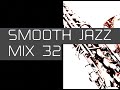 Smooth Jazz Mix 32