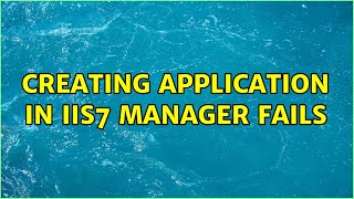 Creating Application In Iis7 Manager Fails