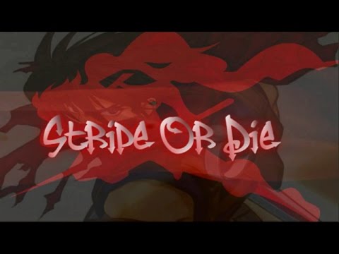 Stride Or Die - Uncut HD Version - A tribute to Strider Hiryu