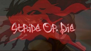 Stride Or Die - Uncut HD Version - A tribute to Strider Hiryu