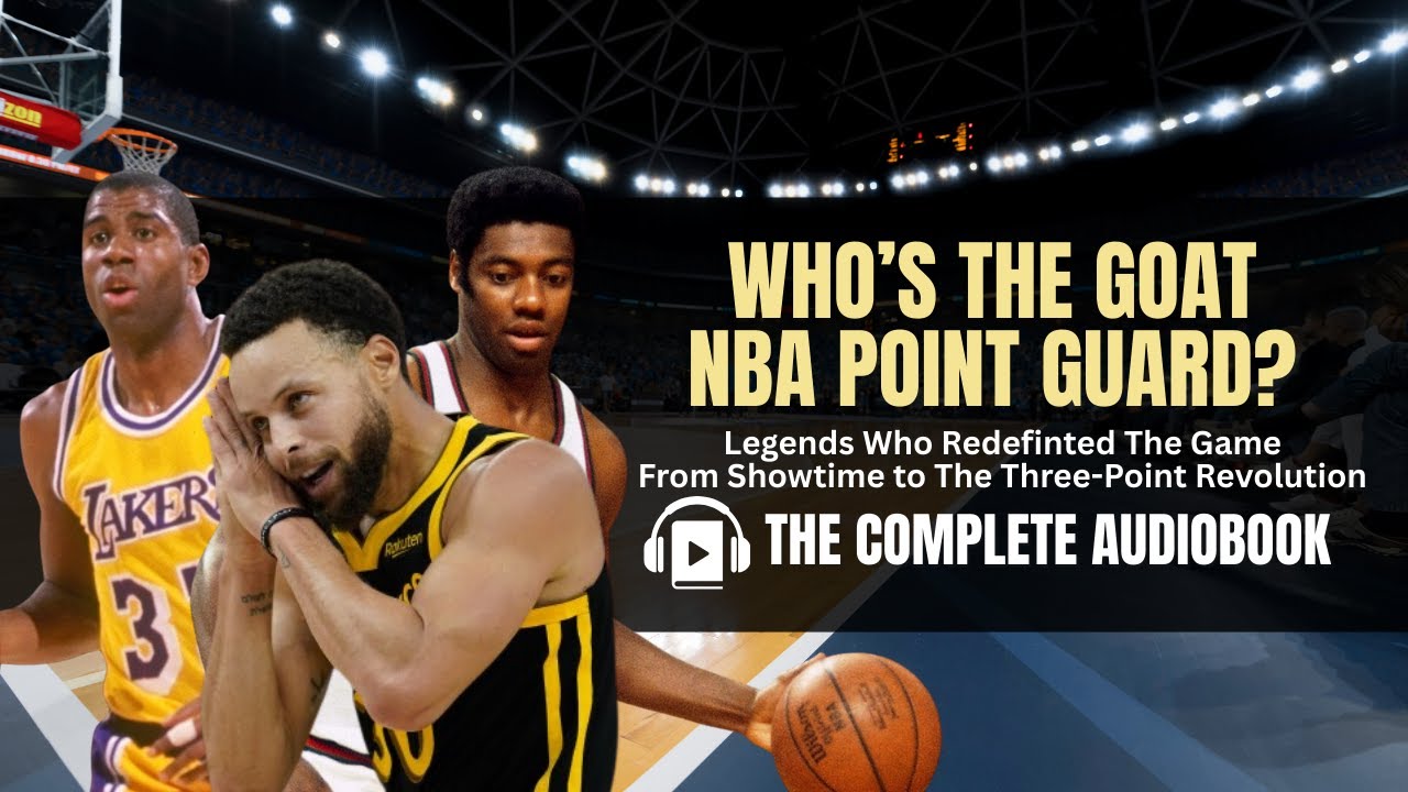 Who's The G.O.A.T Point Guard? (THE FULL AUDIOBOOK)