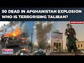 Afghanistan explosion massive blast suicide bomber kills 30 in kandahar whos terrorising taliban