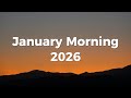 January Morning 2026 ☕️❄️ Good Vibes & Happy Music for Perfect Day ☀️ Relaxing Chillout House 2026