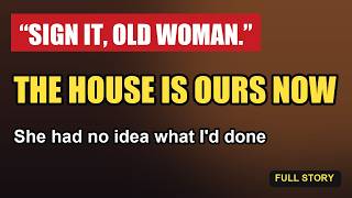 “Sign It, Old Woman. The House Is Ours Now,” My Son's Wife Laughed. She Didn't Know What I'd Done