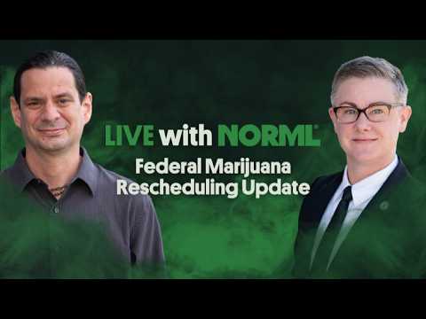 7/22/26 Live with NORML: Federal Marijuana Rescheduling Update