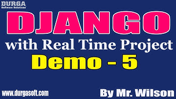 DJANGO tutorials || Demo - 5 || by Mr. Wilson On 19-04-2022 @9:30AM IST