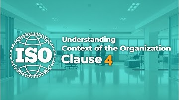 ISO 9001 Clause 4 Explained: Understanding the Context of the Organisation