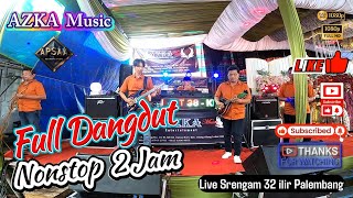 Download lagu AZKA MUSIC PALEMBANG I NONSTOP 2 JAM FULL DANGDUT I LIVE KEMANG SRENGAM 32 ILIR PALEMBANG