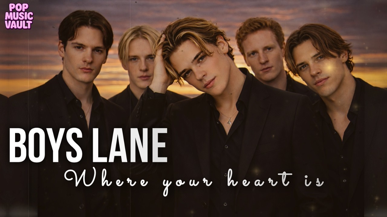 Boys Lane – Where Your Heart Is (Official Pop Ballad)