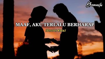 MAAF, AKU TERLALU BERHARAP (Secoret Kata) || Musikalisasi Puisi Sedih Khumaila