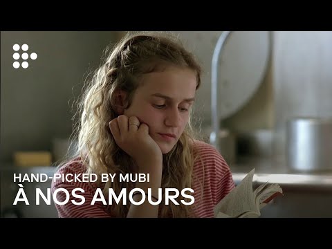 À NOS AMOURS | Hand-picked by MUBI
