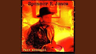 Video thumbnail of "Spencer P. Jones - I Wanna Hand To Hold When I Go To Hell"