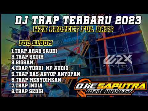 DJ TRAP FUL BASS YANG SERING BUAT CHEK SOUND || FULL ALBUM BY WZX PRODUCT