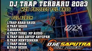 DJ TRAP FUL BASS YANG SERING BUAT CHEK SOUND || FULL ALBUM BY WZX PRODUCT