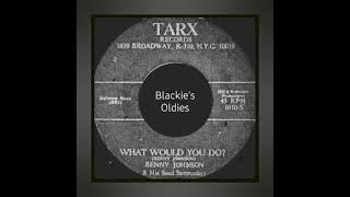 What Would You Do 〰️ Benny Johnson & His Soul Serenaders