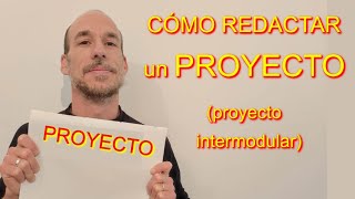 INTERMODULAR PROJECT: how to write a PROJECT (UNE 157001 standard)