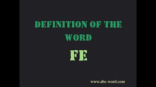 Definition of the word "Fe"