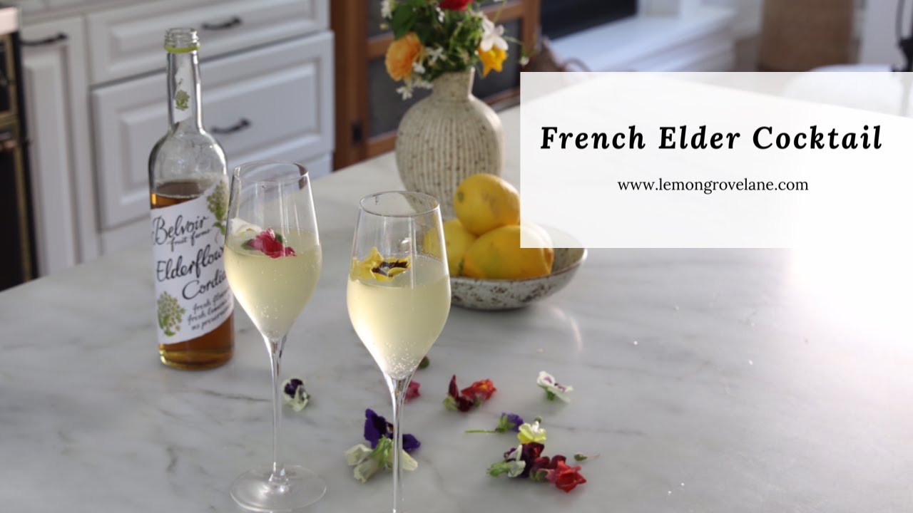 How to make a French Elder Cocktail - Lemon Grove Lane