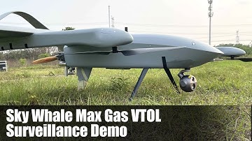 Sky Whale Max Gas VTOL Surveillance Demo