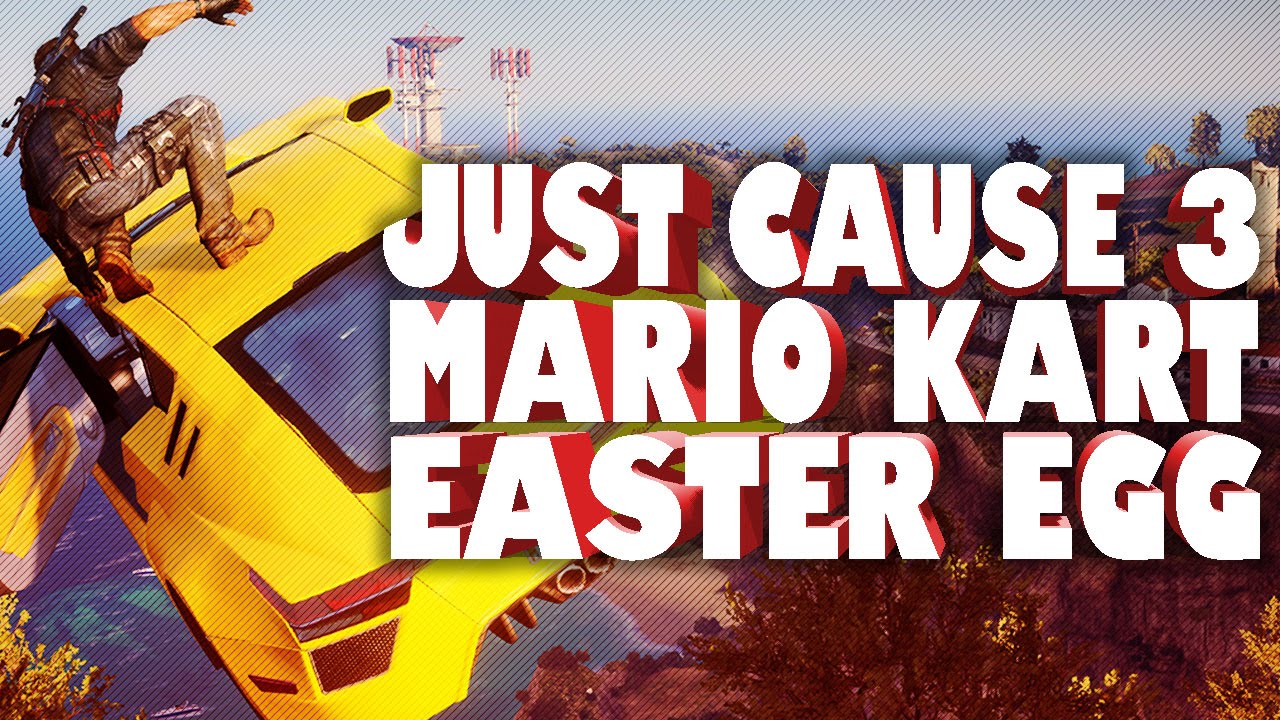JUST CAUSE 3 MARIO KART EASTER EGG (JUST CAUSE 3 EASTER EGG) YouTube