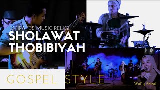 Sholawat Thobibiyah - Emirates Music Religi / JAZZ Style / Live Record ft H. Wafiq Azizah ( Gospel )