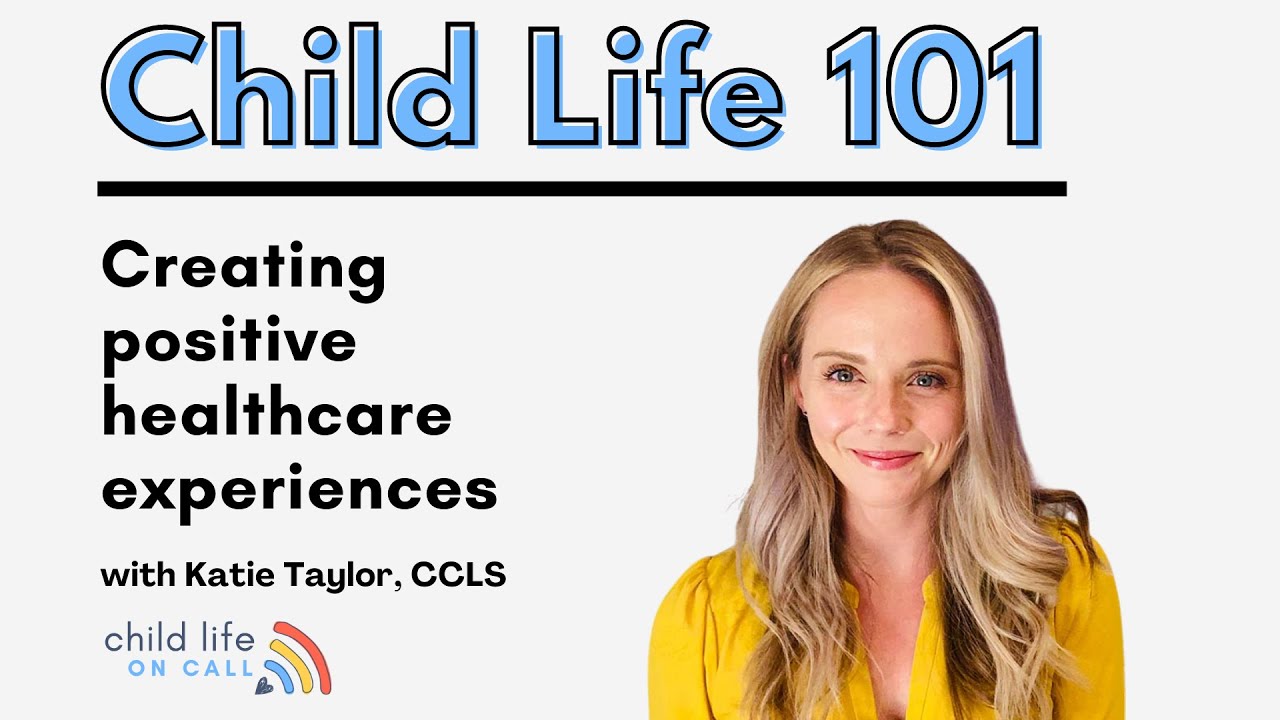 [Child Life 101] Week 5: Teaching Parents How to Advocate in a Medical Setting