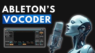 Ableton Basics: Vocoder Tutorial and How I Use It