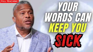 Your Words Can Keep You Sick