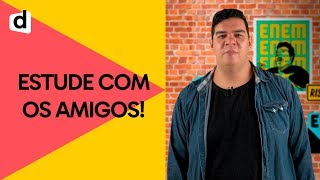 FRIENDSHIP DAY: TIPS FOR STUDYING IN A GROUP FOR ENEM 2018 | DESCOMPLICA WORKSHOP