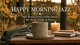 Happy Morning Jazz | Soft Bossa Nova Coffee Music for Work, Study & Focus screenshot 5