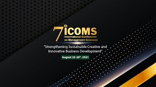PARALLEL SESSION 3 ICOMS 2021 | 7th International Conference on Management Sciences 2021