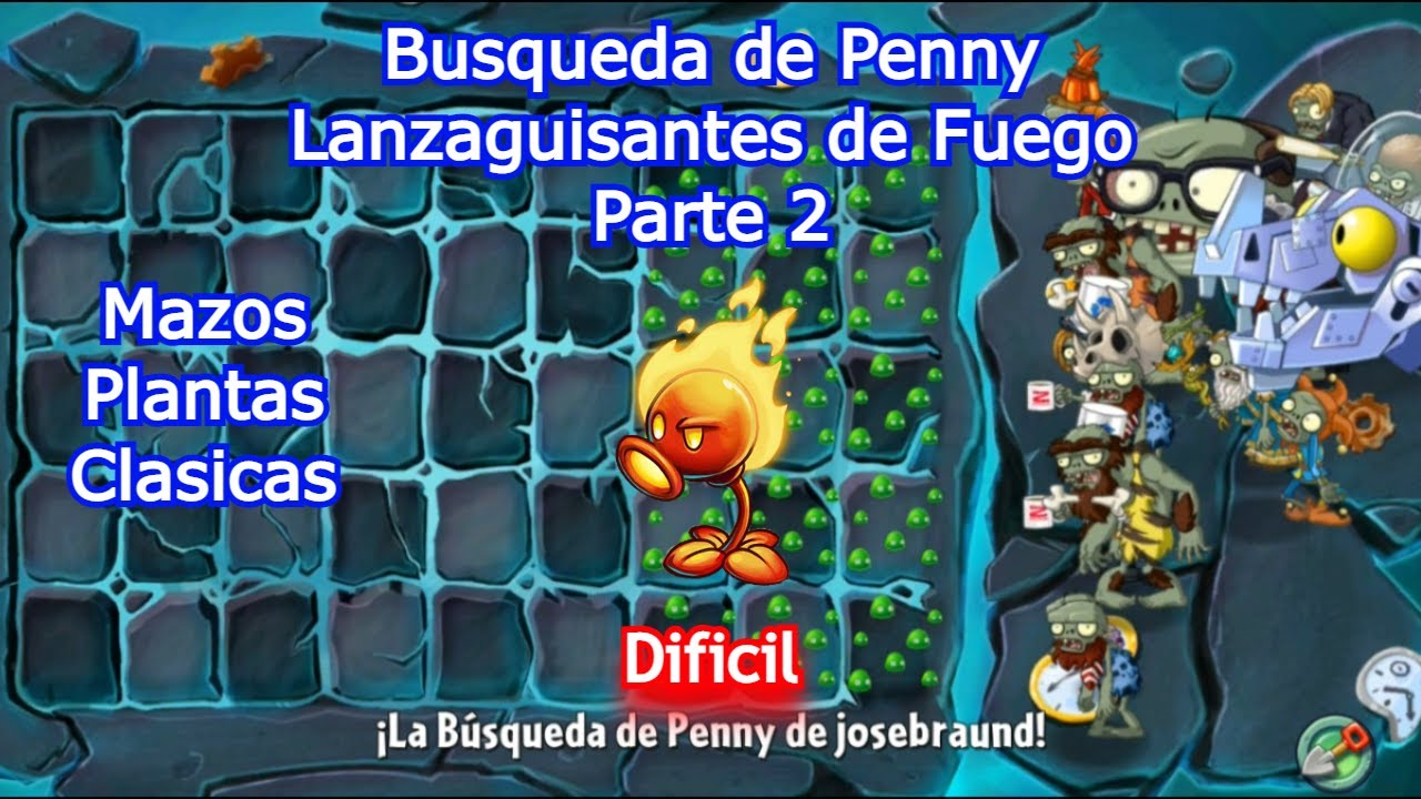 PVZ 2 [Dificil][Parte 2][Busqueda de Penny Lanzaguisantes de Fuego Vs ...