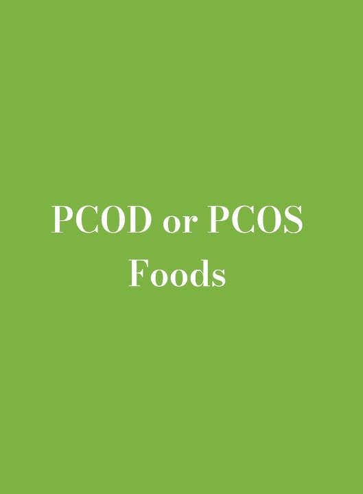 PCOD or PCOS Foods