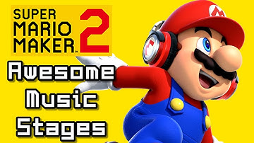 Super Mario Maker 2 - Top 10 Awesome Music Stages