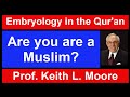 Question to dr keith l moore are you are a muslim