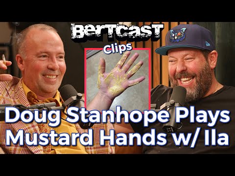 Doug Stanhope & Ila Played Mustard Hands - CLIP - Bertcast