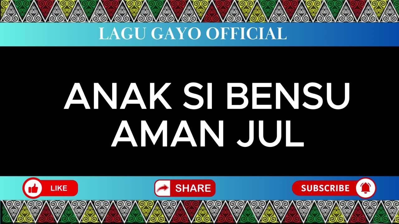 LAGU GAYO  ANAK SI BENSU AMAN JUL | VIDEO LIRIK