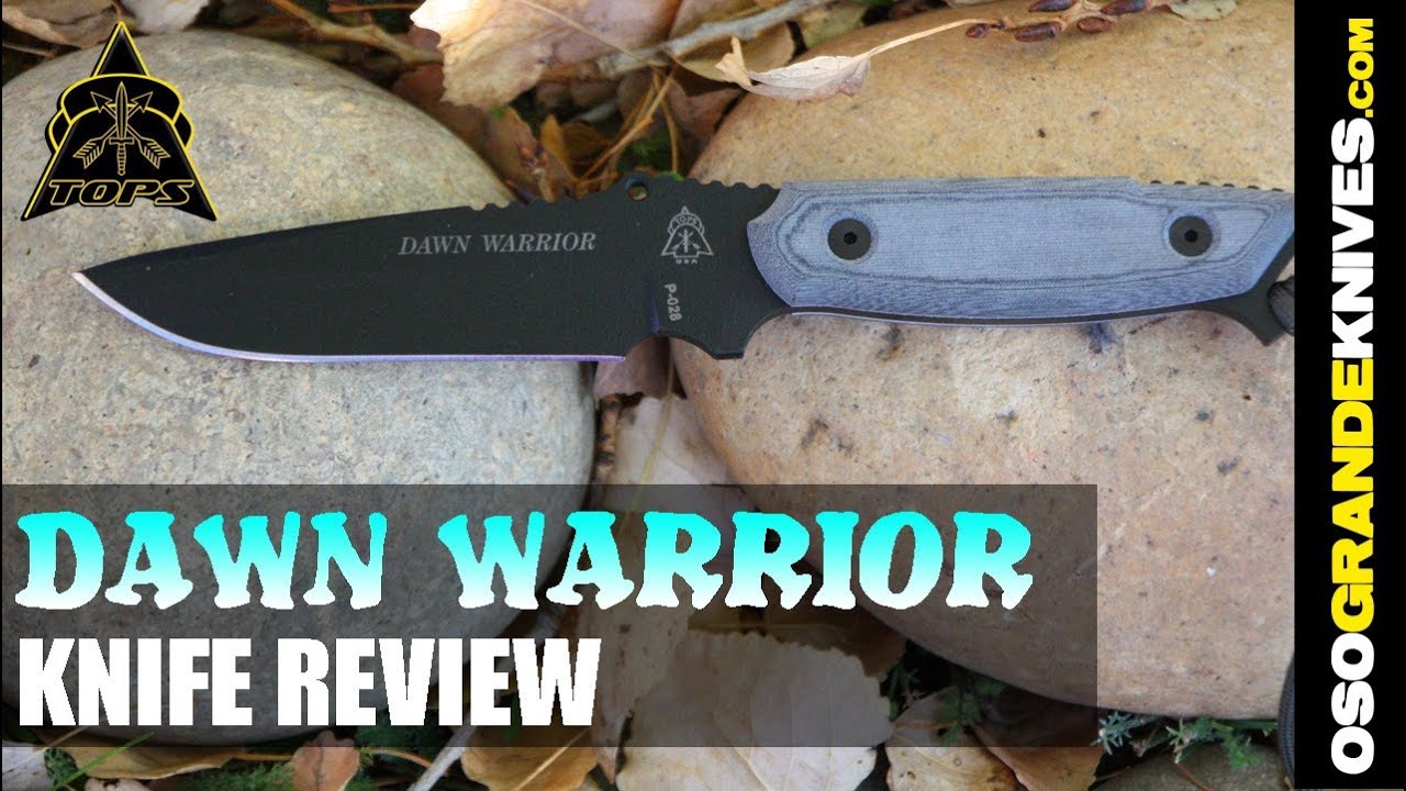 TOPS Dawn Warrior Fixed Blade Knife Review OsoGrandeKnives YouTube