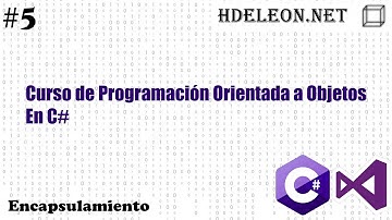 Curso de programación orientada a objetos en C# .Net #5 | Encapsulamiento