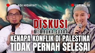 DISKUSI KENAPA KONFLIK DI PALESTINA GAK KELAR-KELAR || UST ADI HIDAYAT 