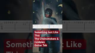 The Chainsmokers &amp; Coldplay - Something Just Like This GUITAR TAB #shorts #viral #music #guitar #tab