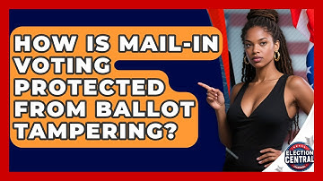 How Is Mail-in Voting Protected From Ballot Tampering? - Election Central Channel
