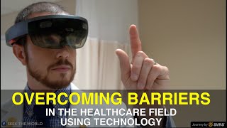 Deaf Physician - Overcoming Barriers in the Healthcare Field Using Technology